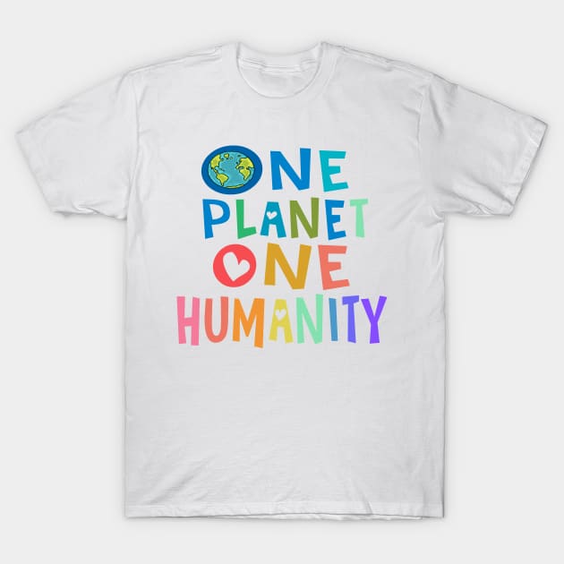 One Planet One Humanity T-Shirt by Jitterfly